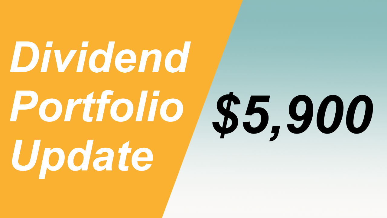 Canadian Dividend Investing Portfolio Update: $5,900
