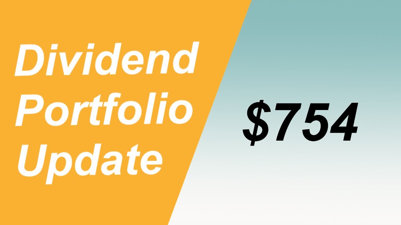 Dividend Portfolio Update: $754
