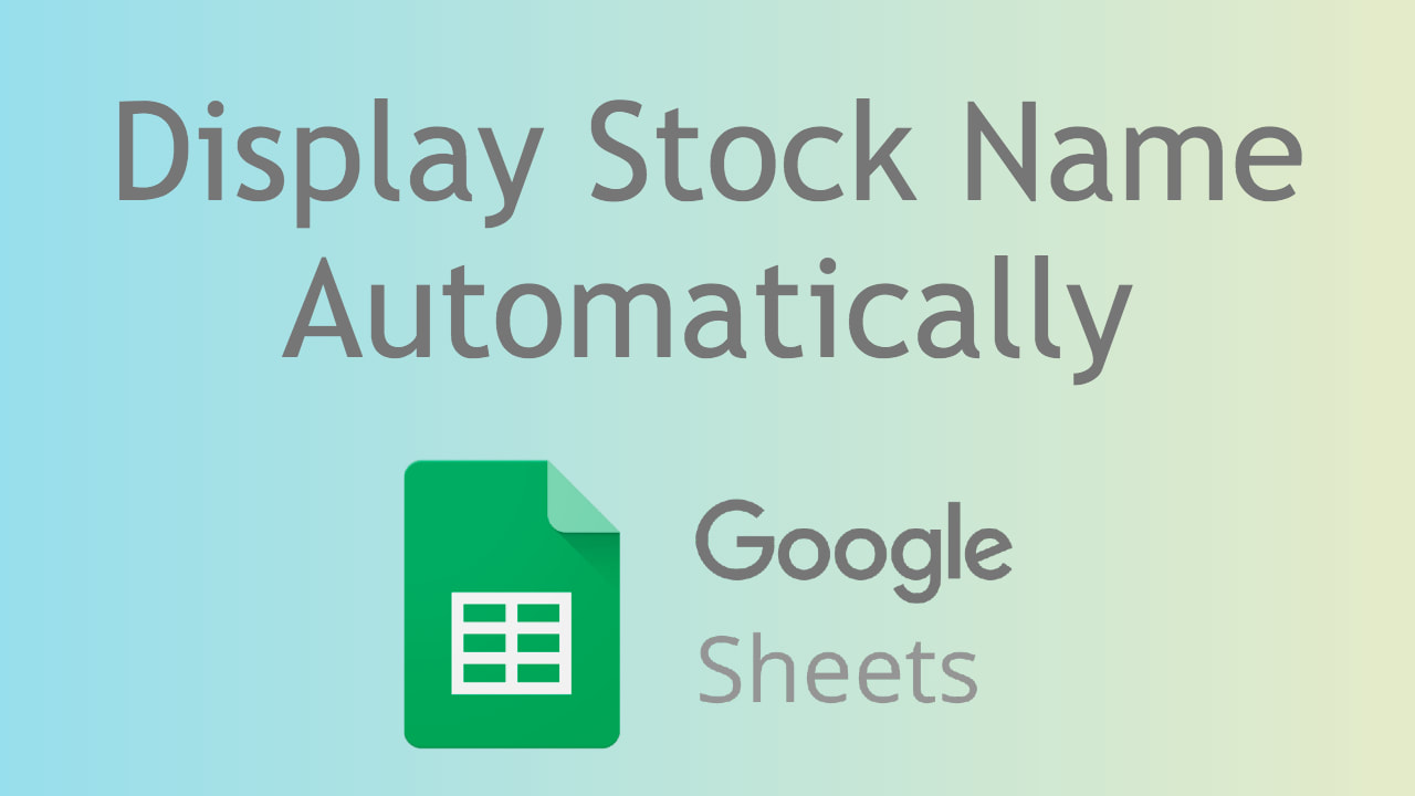 How to display stock name automatically in Google Sheets