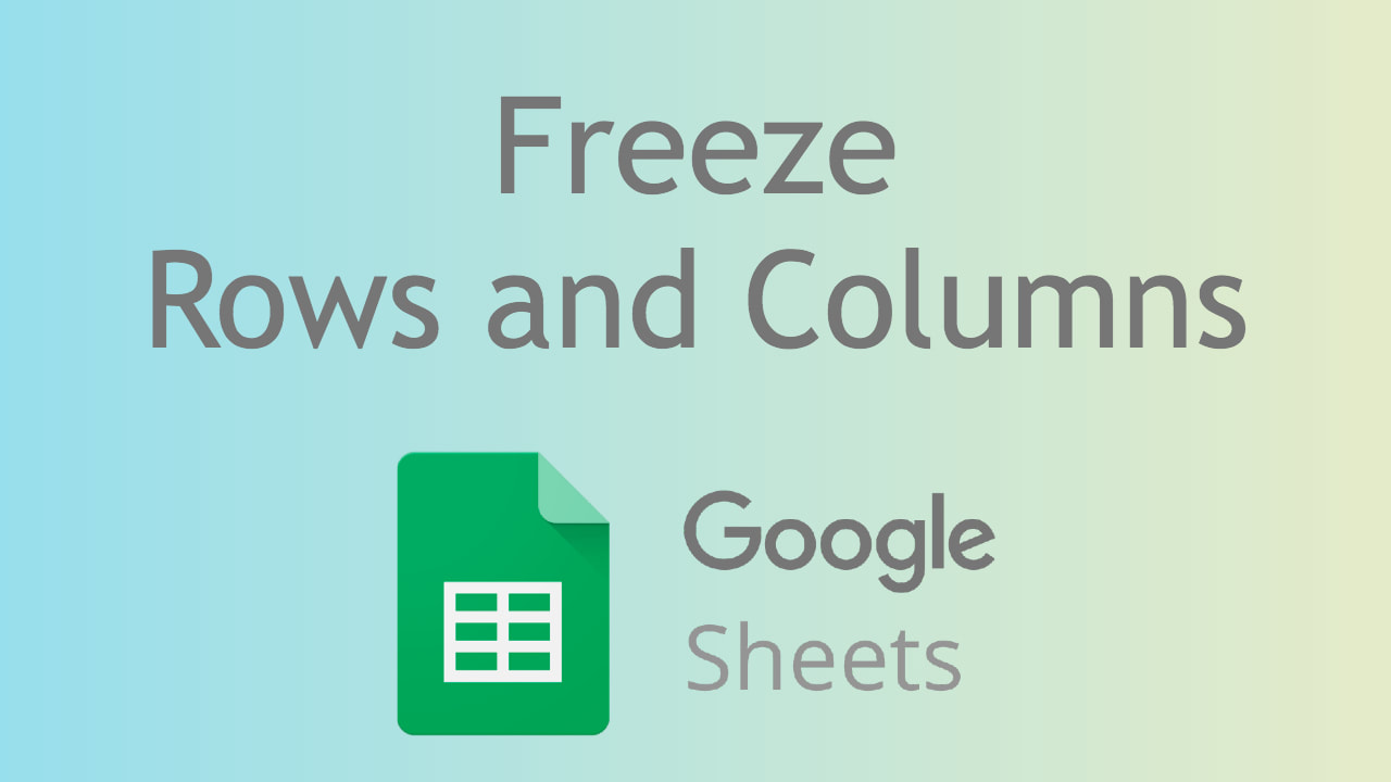 How to freeze rows and columns in Google Sheets